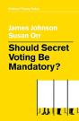 Should Secret Voting Be Mandatory? - Preview