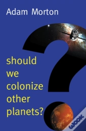 Should We Colonize Other Planets?