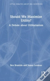Should We Maximize Utility?