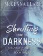 Shouting From The Darkness - Preview