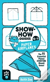 Show-How Guides: Paper Airplanes