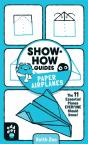 Show-How Guides: Paper Airplanes - Preview