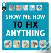 Show Me How To Fix Anything