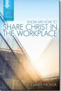 Show Me How To Share Christ In The Workplace - Preview