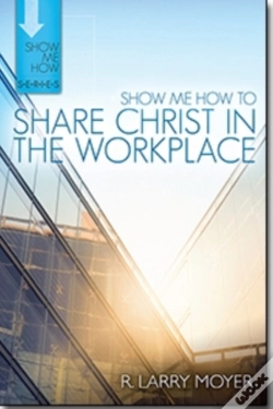 Capa do artigo Show Me How To Share Christ In The Workplace
