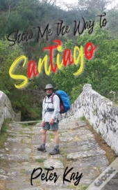 Show Me The Way To Santiago