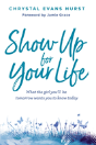 Show Up For Your Life - Preview