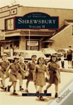 Shrewsbury Volume Ii