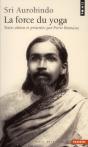 Shri Aurobindo. La Force Du Yoga - Preview