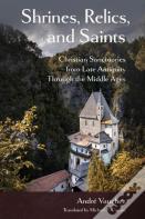 Shrines, Relics, And Saints