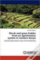 Shrub And Grass Fodder From An Agroforestry System In Western Kenya