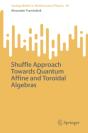 Shuffle Approach Towards Quantum Affine And Toroidal Algebras - Preview