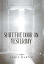 Shut The Door On Yesterday - Preview