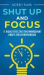 Shut Up And Focus: 19 Highly Effective T - Preview