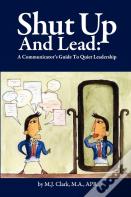 Shut Up And Lead