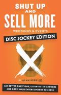 Shut Up And Sell More Weddings & Events - Disc Jockey Edition