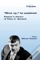 Shut Up, He Explained.