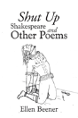 Shut Up Shakespeare And Other Poems - Preview