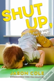 Capa do artigo Shut Up, Your Kid Isn