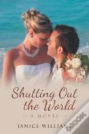 Shutting Out The World