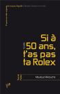 Si A 50 Ans, T'As Pas Ta Rolex... - Preview