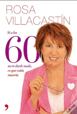 Capa do artigo Si A Los 60 No Te Duele Nada, Es Que Estás Muerta