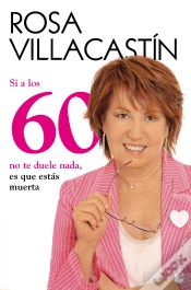 Capa do artigo Si A Los 60 No Te Duele Nada, Es Que Estás Muerta