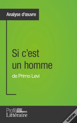 Capa do artigo Si C'Est Un Homme De Primo Levi (Analyse Approfondie)