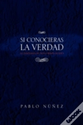 Si Conocieras La Verdad