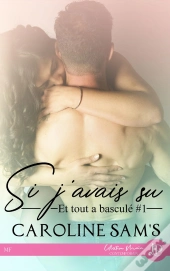 Si J'Avais Su : Et Tout A Basculé #1
