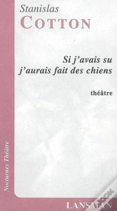 Si J'Avais Su J'Aurais Fait Chiens