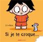 Si Je Te Croque... - Preview