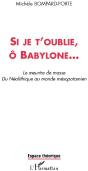 Si Je T'Oublie, Ô Babylone...  Le Meurtre De Masse Du Néolithique Au Monde Mésopotamien - Preview