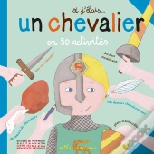 Si J'Étais... Un Chevalier ; En 50 Activités