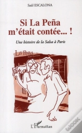 Si La Pena M'Était Contée... Une Histoire De La Salsa À Paris