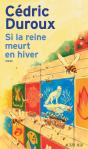 Si La Reine Meurt En Hiver - Preview