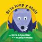 Si Le Loup Y Était ; Coffret Marionnette - Preview