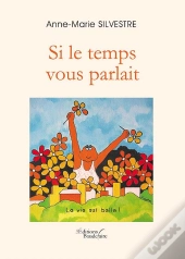 Si Le Temps Vous Parlait
