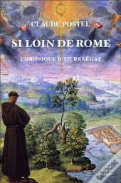 Si Loin De Rome ; Chronique D'Un Renégat
