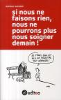 Si Nous Ne Faisons Rien, Nous Ne Pourrons Plus Soigner Demain ! - Preview