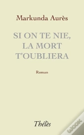 Si On Te Nie La Mort T'Oubliera