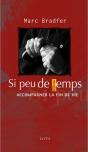 Si Peu De Temps - Accompagner La Fin De Vie - Preview