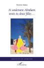Si Seulement Abraham Avait Eu Deux Filles... - Preview