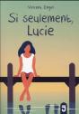 Si Seulement, Lucie - Preview
