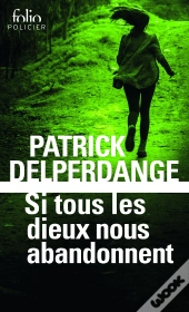 Si Tous Les Dieux Nous Abandonnent