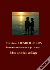 Si Tu M'Aimes Comme Je T'Aime ; Mes Années Collège