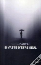 Si Vaste D'Etre Seul