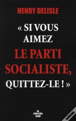 Capa do artigo "Si Vous Aimez Le Parti Socialiste, Quittez-Le !"