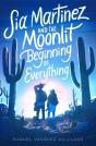 Sia Martinez And The Moonlit Beginning Of Everything - Preview
