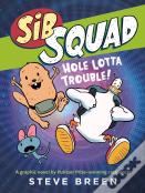 Sib Squad: Hole Lotta Trouble!